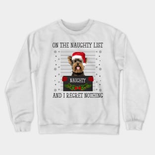 On The Naughty List, And I Regret Nothing Crewneck Sweatshirt